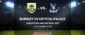 فرم پیش بینی بازی برنلی و کریستال پالاس (لیگ برتر انگلیس|هفته چهاردهم)